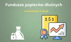 Czy fundusze papierów dłużnych inwestują w akcje? Sprawdź, jak działają i czy to bezpieczne